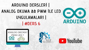 ARDUINO DERSLERI | ANALOG OKUMA && PWM İLE LED UYGULAMALARI| #Ders 6