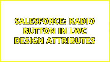 Salesforce: Radio button in LWC design attributes