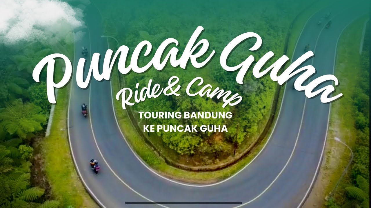 TOURING BANDUNG - PUNCAK GUHA GARUT | RIDE & CAMP JALUR SELATAN PALING SYAHDU TERBARU 2025