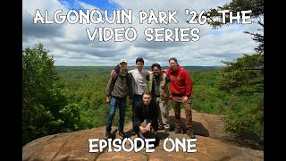 Algonquin Park '26 Episode 1: A New Trip Is Afoot