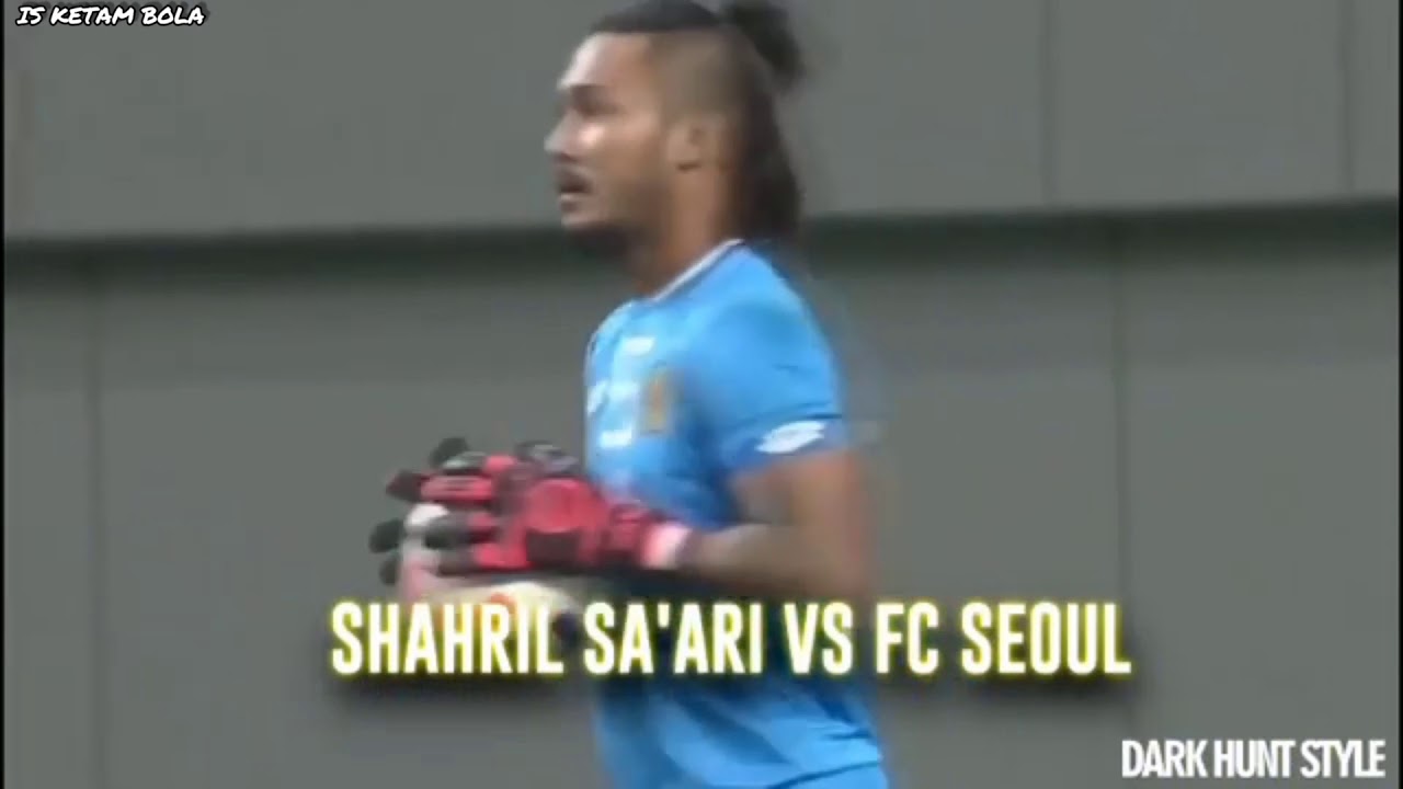 SHAHRIL SHAARI vs FC SEOUL | 15 SAVE