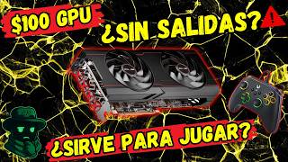 ¿Un GPU sin Salidas de Imagen? ¿Sirve para Jugar? GPRO X080 - RDNA2 por $100