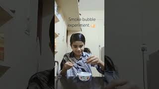 smoke bubble experiment 👍🏻