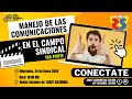 Manejo de las comunicaciones en el campo sindical - 1 Parte