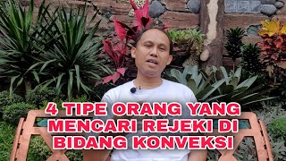 4 TIPE ORANG YANG MENDAPATKAN REJEKI DI BIDANG KONVEKSI