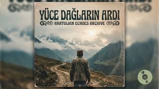 Yüce Dağlarin Ardi - 70Ler Anadolu Rock (1971 Kayıp Analog Master) Anatolian Echoes Archive