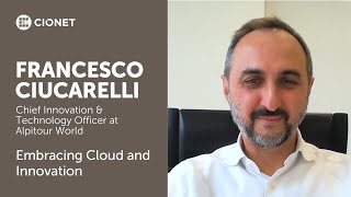 Francesco Ciuccarelli - CITO at Alpitour World - Embracing Cloud and Innovation