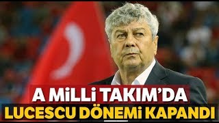 Milli Takımda Lucescu Dönemi Bitti