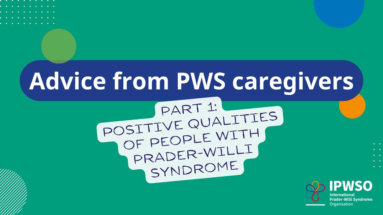 Advice from PWS Caregivers: Part 1 Positive qualities of people with ...