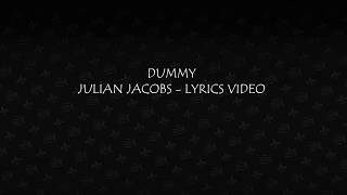 DUMMY - Julian Jacobs ( Lyrics )