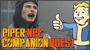 Fallout 4: NPC Piper Companion Guide