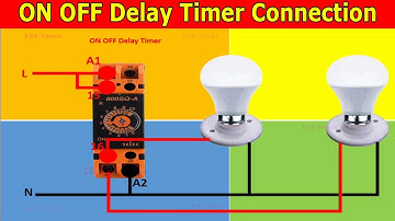 ON OFF Delay Timer Wiring Connection Diagram | Timer switch Circuit wiring Connection | Timer set