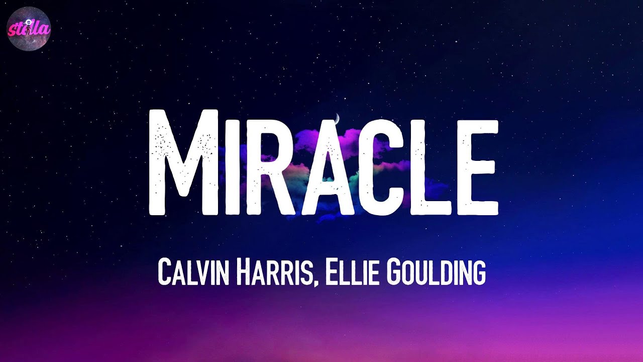 Miracle - Calvin Harris, Ellie Goulding (Lyric Video) Miracle - Calvin Harris, Ellie Goulding (Lyric Video)