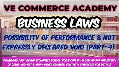 Possibility of performance, Not expressly declared Void  Essential elements of a valid contract   DU