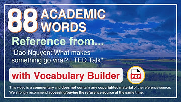 88 Academic Words Ref from "Dao Nguyen: What makes something go viral? | TED Talk"