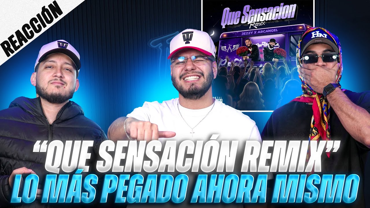 REACCIONANDO A “QUE SENSACIÓN REMIX” DE JEZZY JUNTO A ARCÁNGEL || TRAPVLOG