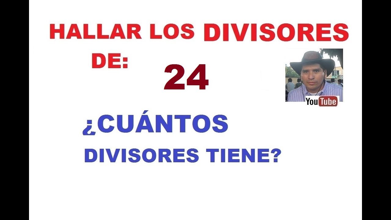 HALLAR LOS DIVISORES DE 24, Y CUÁNTOS DIVISORES TIENE? - YouTube