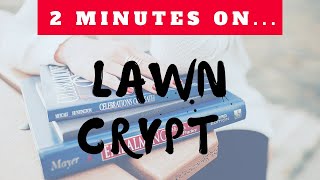 What is a Lawn Crypt? - Just Give Me 2 Minutes