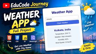 Information Weather App Project Using HTML, CSS & JavaScript 🌦️ | Get Live Weather by City | EduCode Journey Update