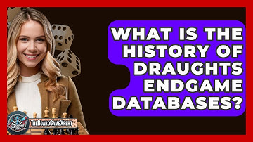 What Is The History Of Draughts Endgame Databases? - The Board Game Xpert