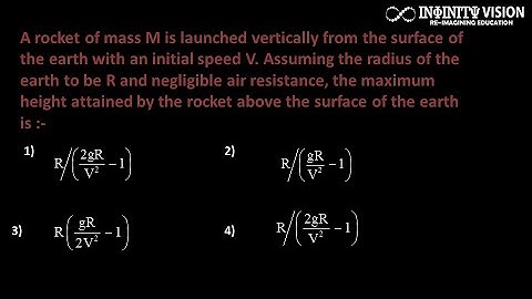 A rocket of mass M is launched vertically from the surface of the earth with an initial speed V.