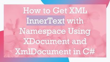How to Get XML InnerText with Namespace Using XDocument and XmlDocument in C#