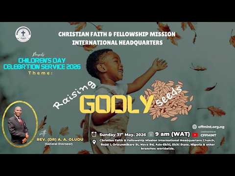RAISING GODLY SEEDS | Children's Day Celebration Service 2026 | 31st May | CFFMINT