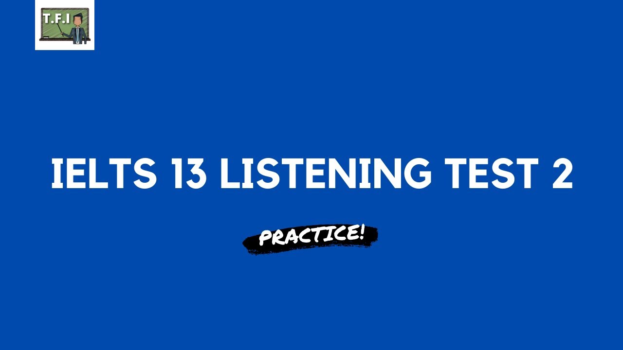 IELTS 13 Listening Test 2 - YouTube