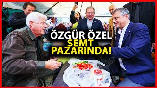 Özgür Özel, Artvin'de semt pazarında: Pazara da, memlekete de bereket gelecek! Emekliler dert yandı!