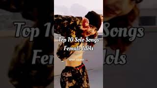 Top 10 solo songs (female Idols)*My opinion*#kpop screenshot 1