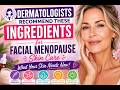 Dermatologists Recommend These Ingredients for Facial Menopause Skin Care