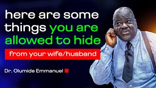 you are allowed to hide these things from your partner | Dr. Olumide Emmanuel