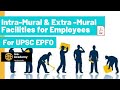 Intra mural and Extra mural Welfare Facilities | Labour Laws For Epfo Exam | By reeAcademy