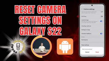 How To Reset Camera Settings on Galaxy S22 - Detailed Tutorial in 2025