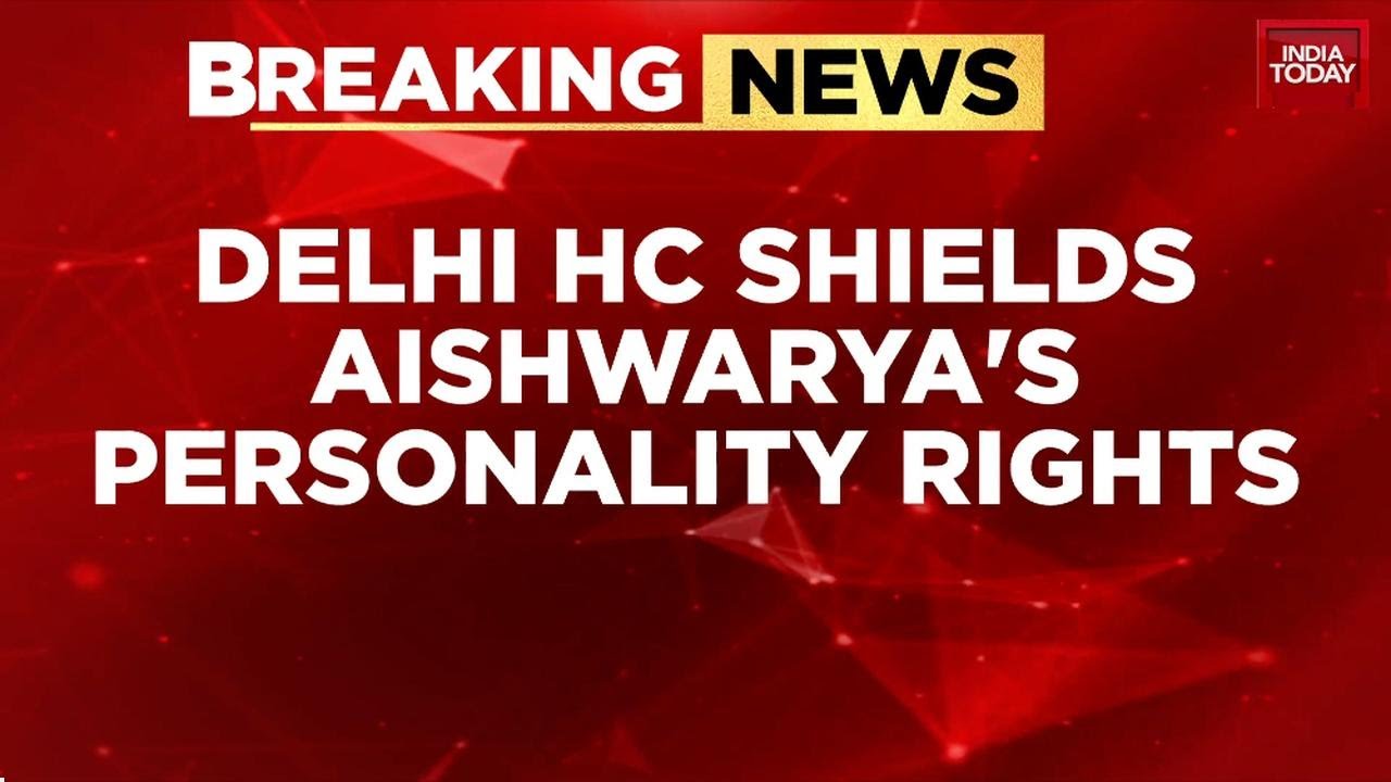 Aishwarya Rai Bachchan Wins Big As Delhi High Court Protects Personality Rights | India Today
