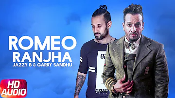 Romeo Ranjha (Full Audio Song) | Jazzy B | Garry Sandhu | Punjabi Audio Song | Speed Records