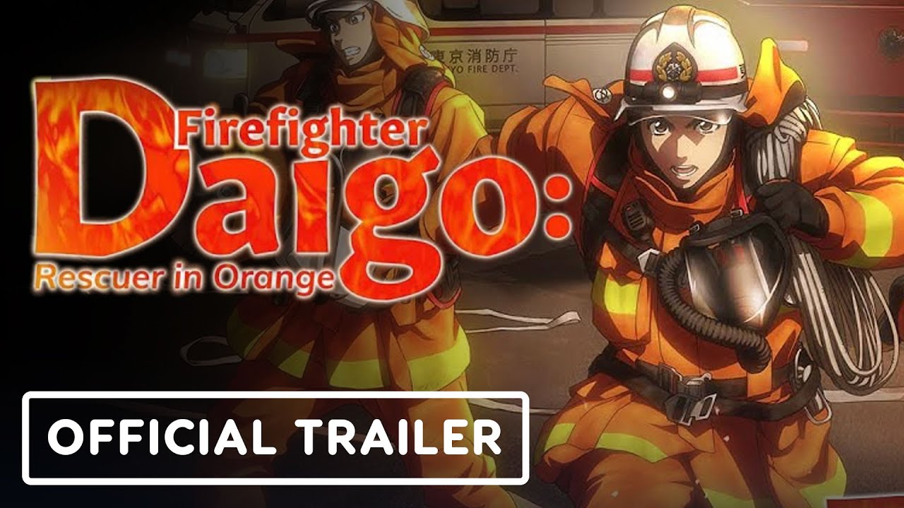 Firefighter Daigo: Rescuer in Orange - Official Trailer - IGN
