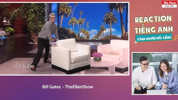 Tiếng Anh Của Tỉ Phú Bill Gates Xịn Thế Nào?| Reaction Tiếng Anh| Ep4| Ms Hoa Giao Tiếp