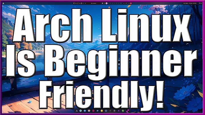 Arch is Beginner Friendly People just Think you are stupid
