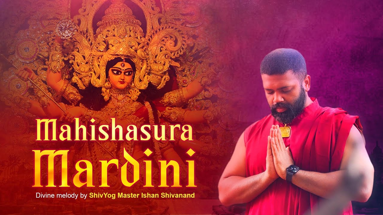 MAHISHASURA MARDINI STOTRAM   The Protector and Saviour Goddess  Graced By Ishan Shivanand Ji