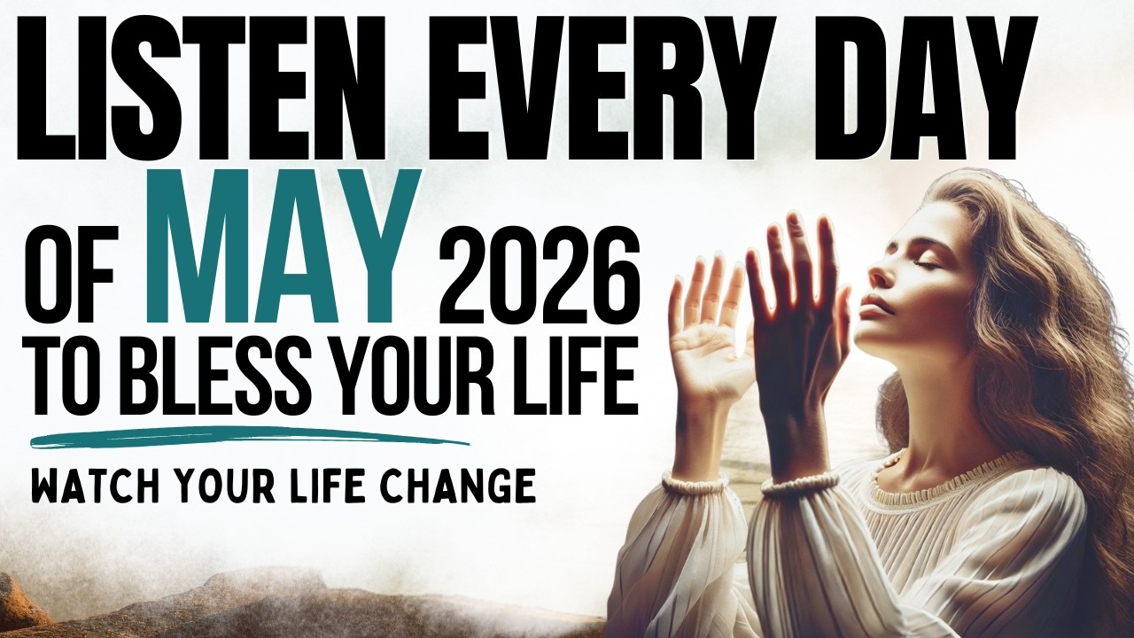 PRAY THIS Powerful May 2026 Prayer for Blessing And Breakthrough ...