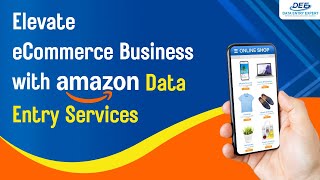 How Does Amazon Data Entry Service Enhance E-commerce Sales | Data Entry Expert