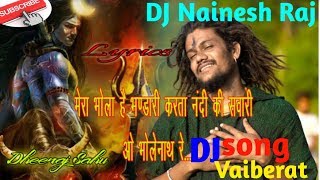 O mera bhola hai bhandari karda nandi ki sawari dj mix full vaibreat
song nainesh