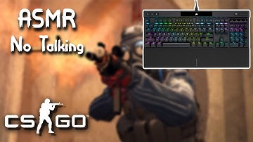 ASMR Gaming | CS:GO DUST II GAMEPLAY | Keyboard Sounds No Talking 😴
