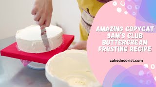 Amazing Copycat Sam's Club Buttercream Frosting Recipe