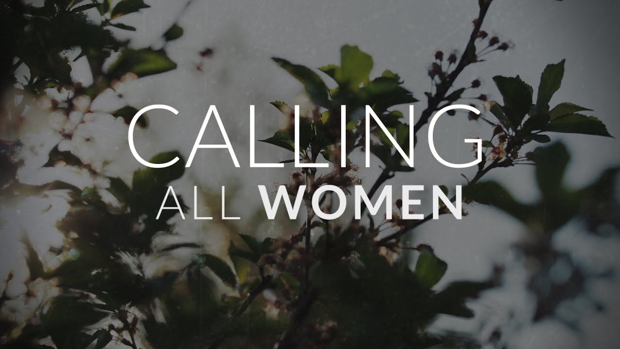 Calling All Women YouTube