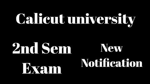 Calicut university, 2nd Sem Exam, New Notification, Important, Latest update