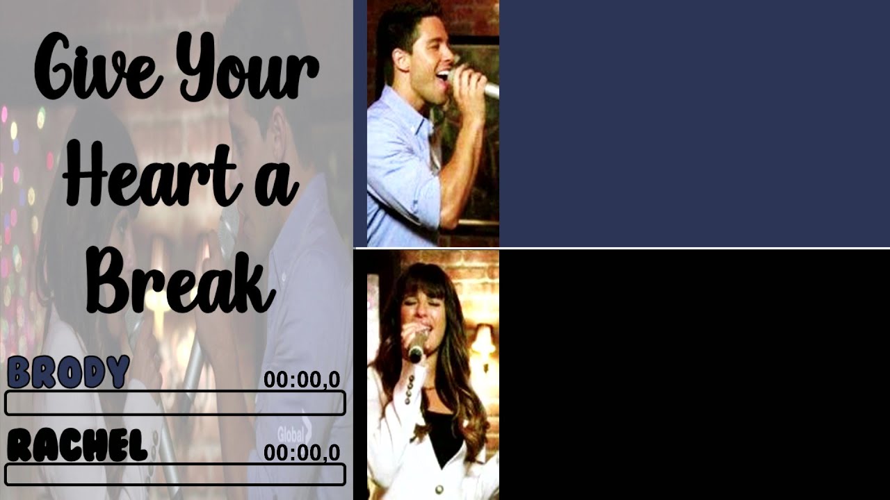 Glee - Give Your Heart a Break | Line Distribution + Lyrics