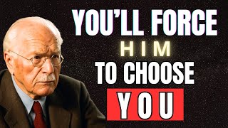 Do THIS Once and He’ll CHOOSE YOU — Even If He Has a Thousand REASONS Not To | Carl Jung