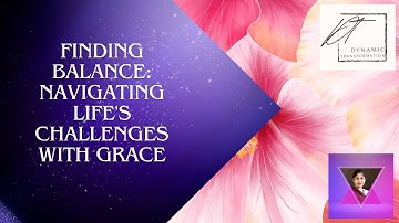 Finding Balance : Navigating life